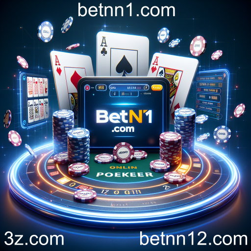 Pôquer Online: A Nova Era do Entretenimento no Betnn1.com